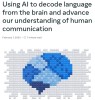 Meta - Using AI to decode language from the brain and advance our understanding of human communication