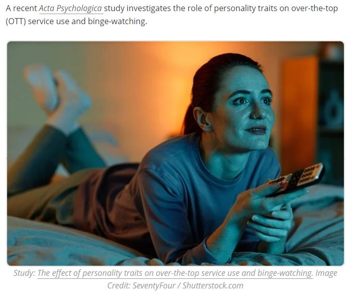 news-medical.net - Personality dictates binge-watching: Study reveals why we can't stop streaming